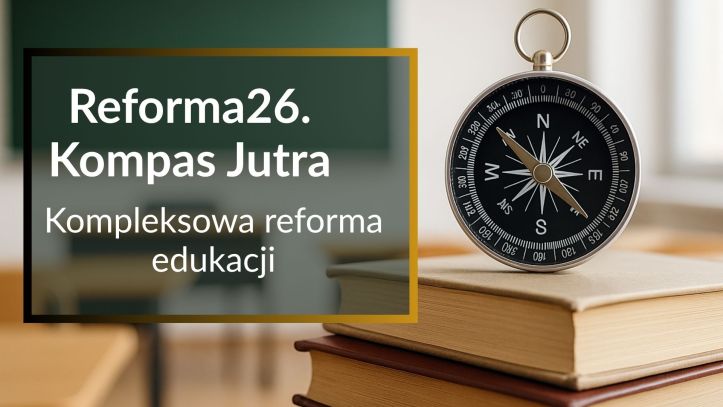 Zdjęcie do Szkolenie warsztatowe: Reforma26. Kompas Jutra – Podstawa programowa z fizyki w szkole podstawowej